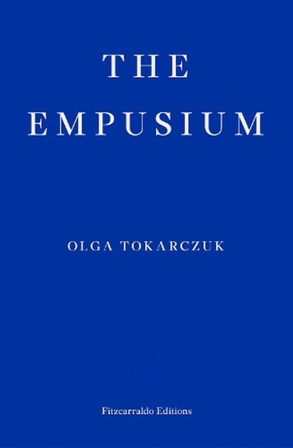 Cover Art for 9781804271087, The Empusium by Olga Tokarczuk, Antonia Lloyd-Jones