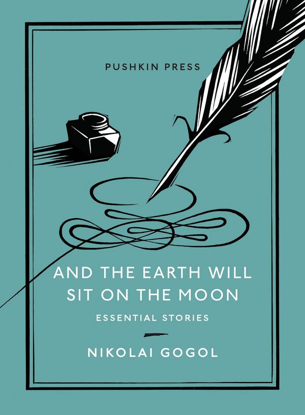Cover Art for 9781782275152, And The Earth Will Sit On The Moon by Nikolai Gogol