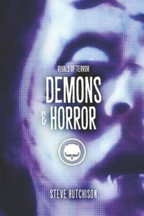 Cover Art for 9781070526201, Demons & Horror: 3 by Steve Hutchison