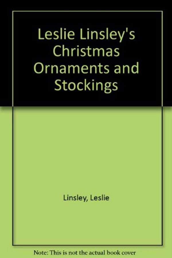Cover Art for 9780312481322, Leslie Linsley's Christmas Ornaments & Stockings by Leslie Linsley