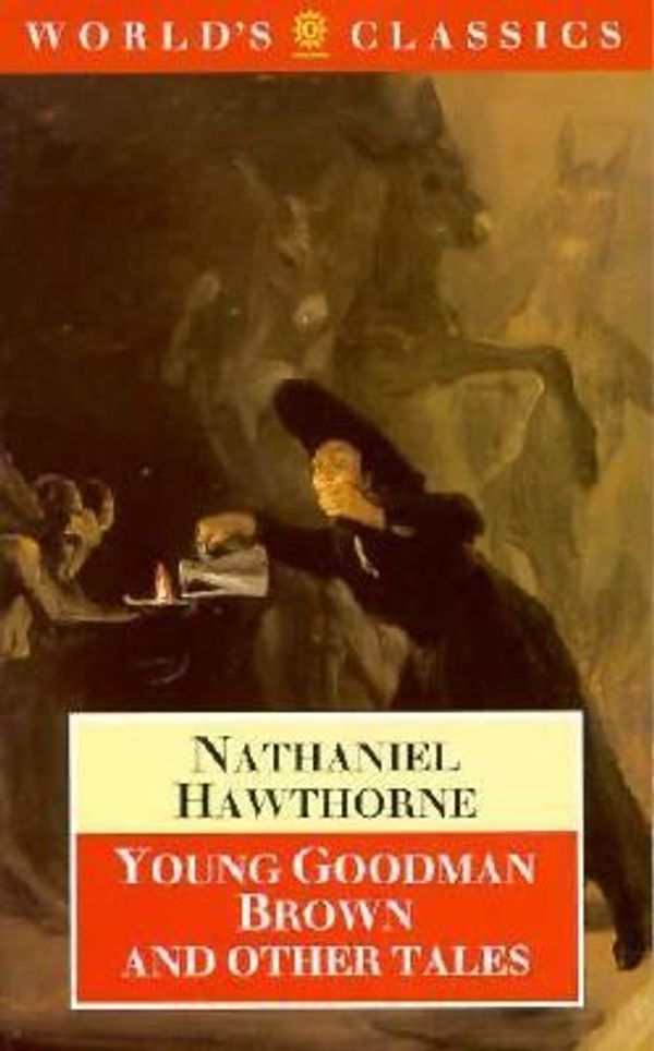 Cover Art for 9780192817464, Young Goodman Brown and Other Tales (World's Classics) by Nathaniel Hawthorne