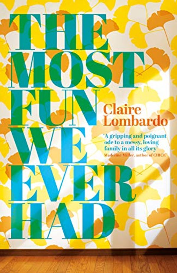 Cover Art for B07K26C9WK, The Most Fun We Ever Had by Claire Lombardo