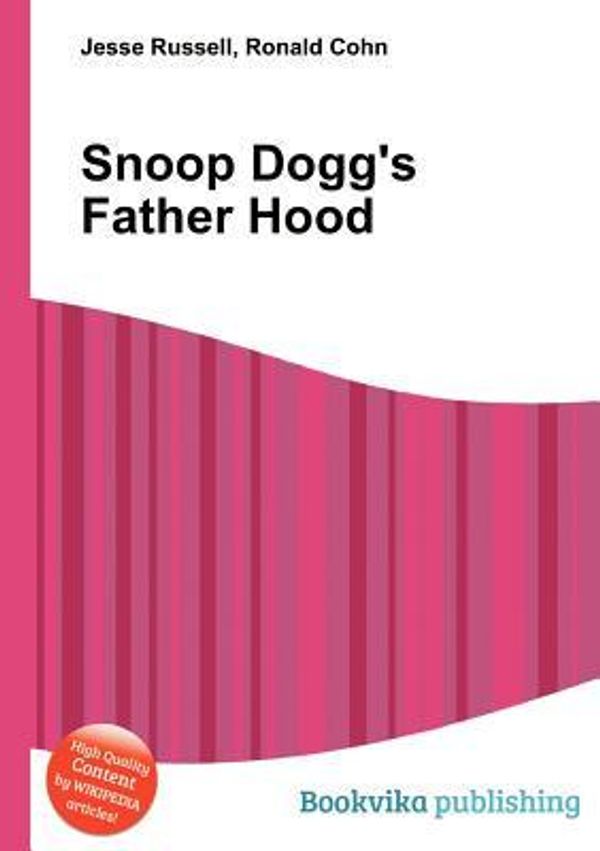 Cover Art for 9785511393636, Snoop Dogg's Father Hood by Jesse Russell (editor)