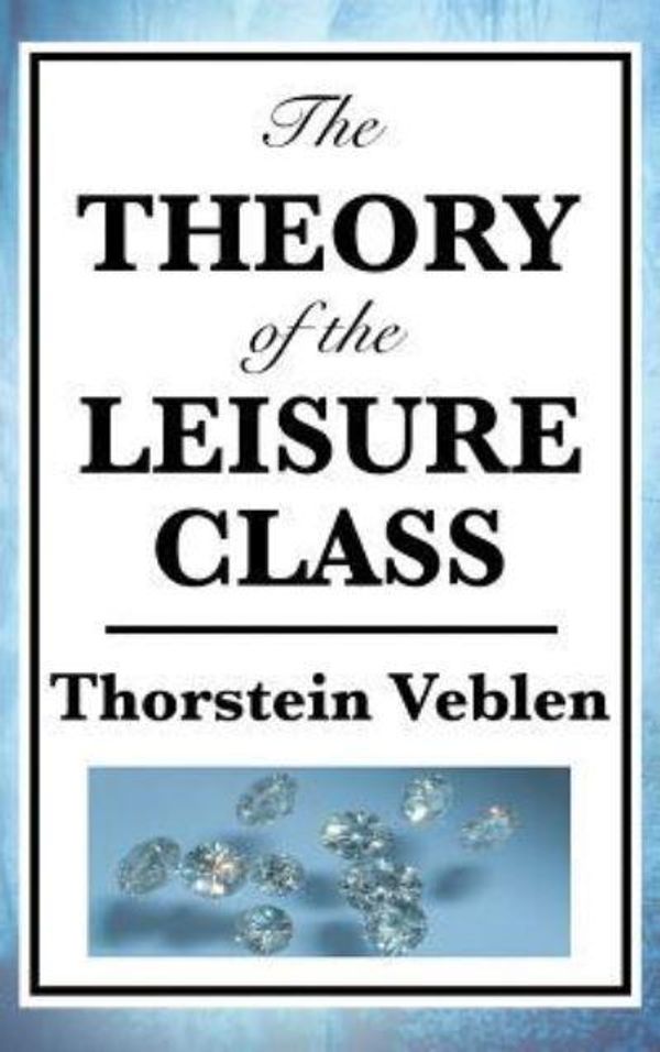 Cover Art for 9781515435921, The Theory of the Leisure Class by Thorstein Veblen