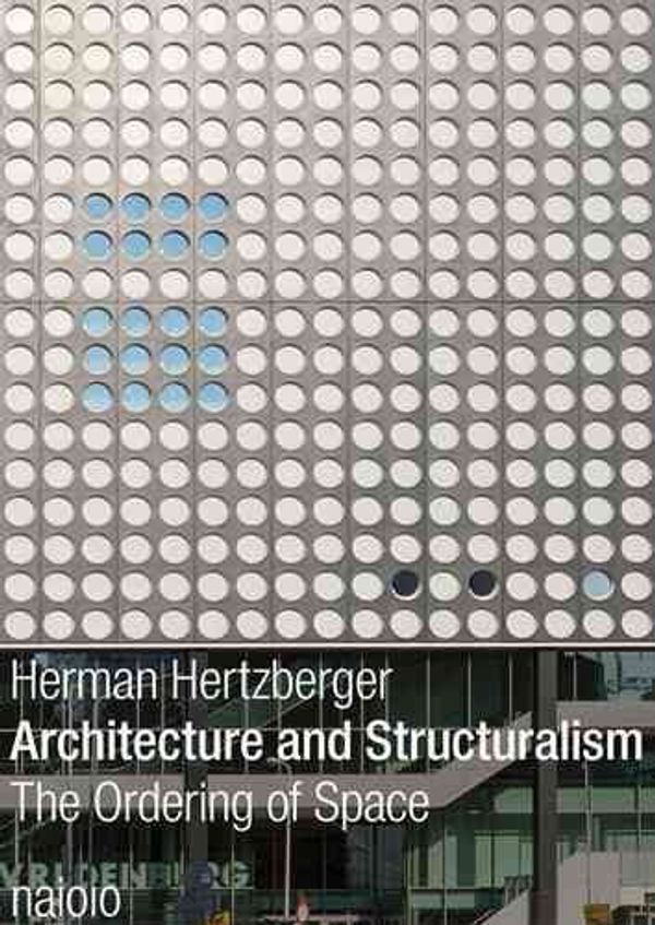 Cover Art for B01LXQ55M8, [(Herman Hertzberger - Architecture and Structuralism)] [By (author) Herman Hertzberger] published on (December, 2015) by Herman Hertzberger