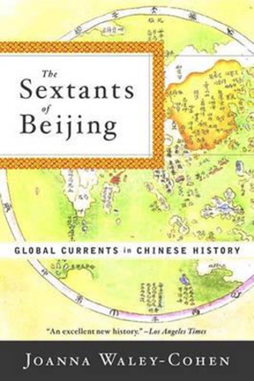 Cover Art for 9780393320510, The Sextants of Beijing by Waley-Cohen, Joanna