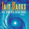 Cover Art for 9783453129092, Die Spur der toten Sonne by Iain Banks
