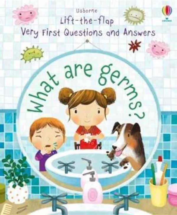 Cover Art for 9781474924245, Lift-the-Flap Very First Questions and AnswersWhat Are Germs? by Katie Daynes