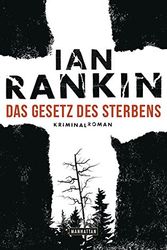 Cover Art for 9783442547722, Das Gesetz des Sterbens: Kriminalroman by Ian Rankin