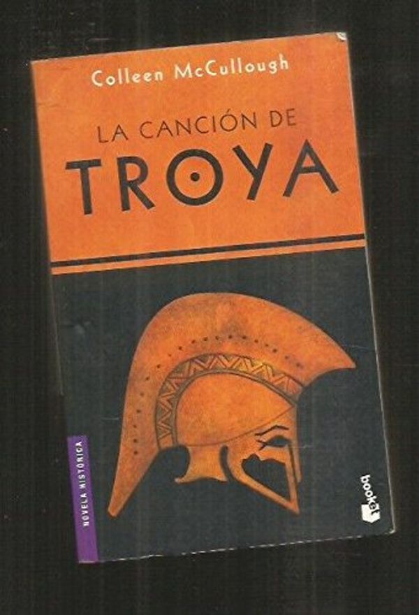 Cover Art for 9788408039297, Cancion de Troya / The Song of Troy by Colleen McCullough