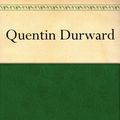 Cover Art for B008475LY6, Quentin Durward by Sir Walter Scott