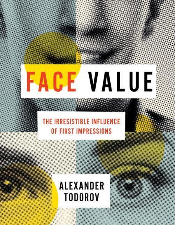 Cover Art for 9780691167497, Face Value by Alexander Todorov