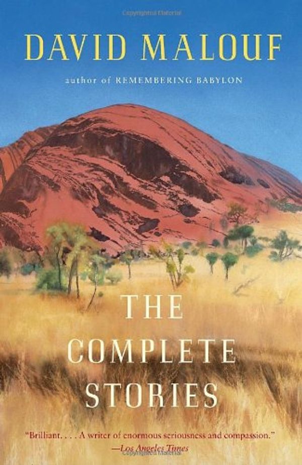 Cover Art for 9780375424977, The Complete Stories by David Malouf