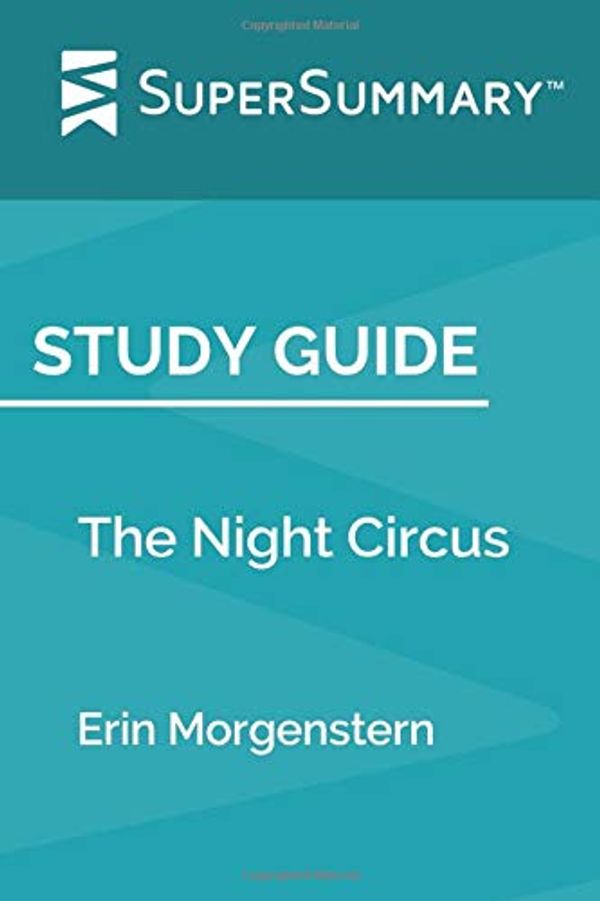 Cover Art for 9781075536861, Study Guide: The Night Circus by Erin Morgenstern (SuperSummary) by SuperSummary
