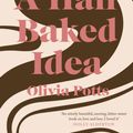 Cover Art for 9780241380451, A Half Baked Idea: A Story of Grief, Love and Cake by Olivia Potts