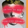 Cover Art for 9781522609551, So You've Been Publicly Shamed by Jon Ronson