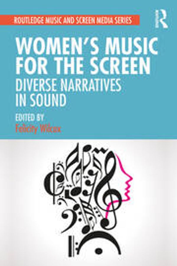 Cover Art for 9780367210267, Women's Music for the Screen (Routledge Music and Screen Media Series) by Unknown