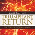 Cover Art for 9780307508805, Triumphant Return by Grant R. Jeffrey