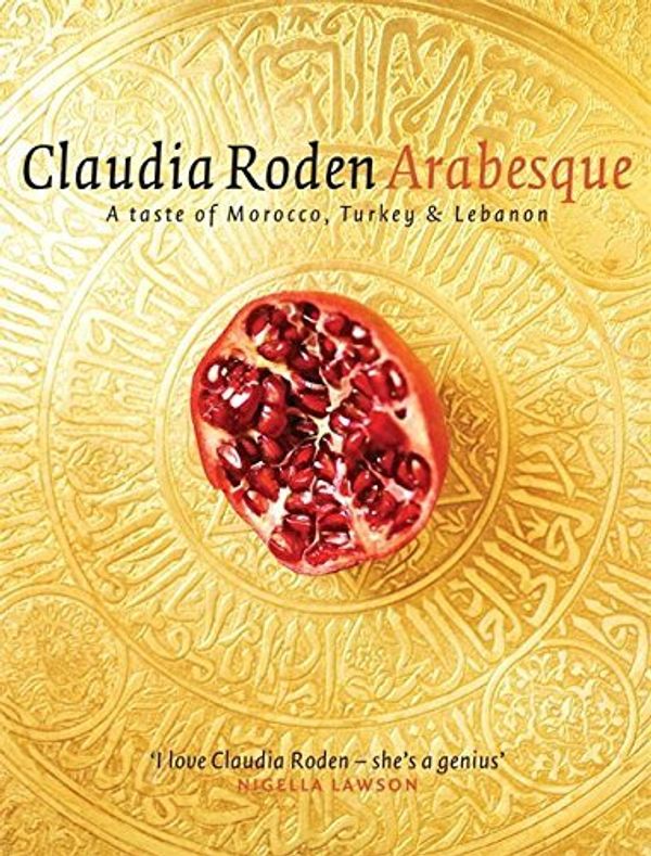 Cover Art for 0787721908807, Arabesque: A Taste of Morocco, Turkey and Lebanon by Claudia Roden (2005-10-27) by Claudia Roden;
