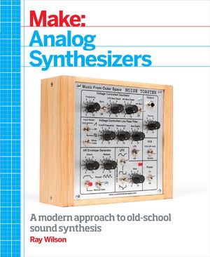 Cover Art for 9781449345198, Make: Analog Synthesizers by Ray Wilson
