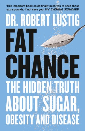 Cover Art for 9780007514144, Fat Chance by Robert Lustig