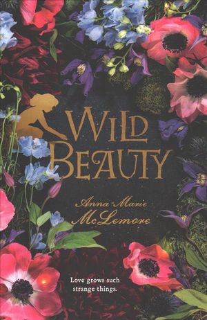 Cover Art for 9781250180735, Wild Beauty by Anna-Marie McLemore