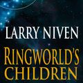 Cover Art for 9781841492223, Ringworld's Children by Larry Niven