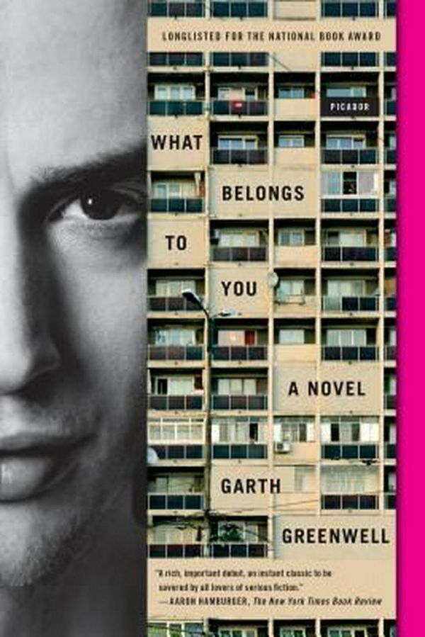 Cover Art for 9781250117892, What Belongs to You by Garth Greenwell