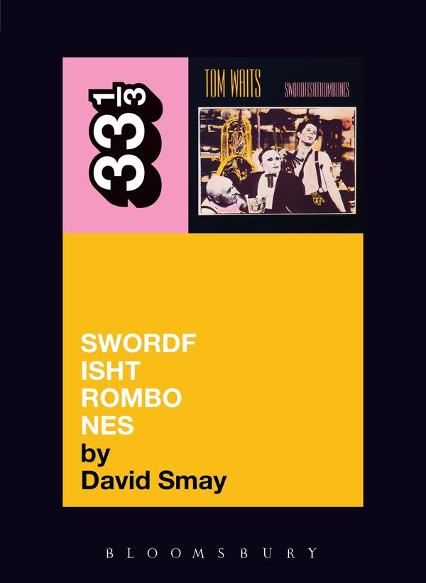 Cover Art for 9781441116789, Tom Waits' Swordfishtrombones by David Smay