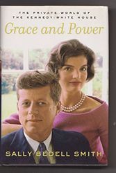 Cover Art for 9780375504495, Grace and Power: The Private World of the Kennedy White House by Sally Bedell Smith