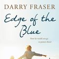 Cover Art for 9781393620037, Edge of the Blue by Darry Fraser