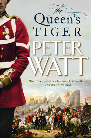 Cover Art for 9781760787929, The Queen's Tiger by Peter Watt