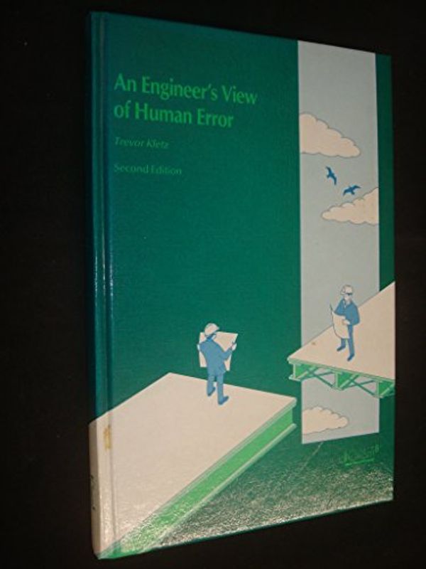 Cover Art for 9780852952658, An Engineer's View of Human Error by Trevor A. Kletz