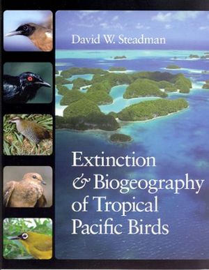 Cover Art for 9780226771410, Extinction and Biogeography of Tropical Pacific Birds by Steadman, David W.