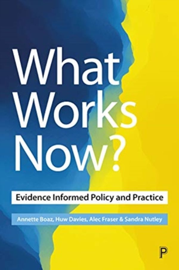 Cover Art for 9781447345480, What Works Now?: Evidence Informed Policy and Practice by 