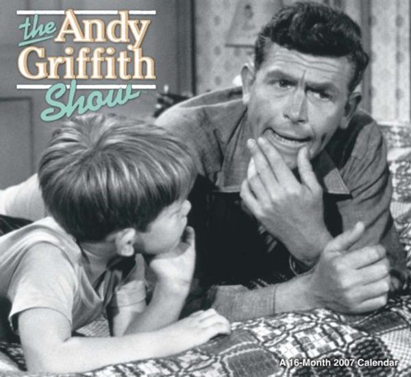 Cover Art for 9780768877229, The Andy Griffith Show 2007 Calendar by Unknown