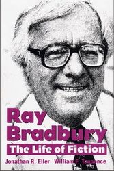Cover Art for 9780873387798, Ray Bradbury: The Life of Fiction by Jonathan R. Eller, William F. Touponce