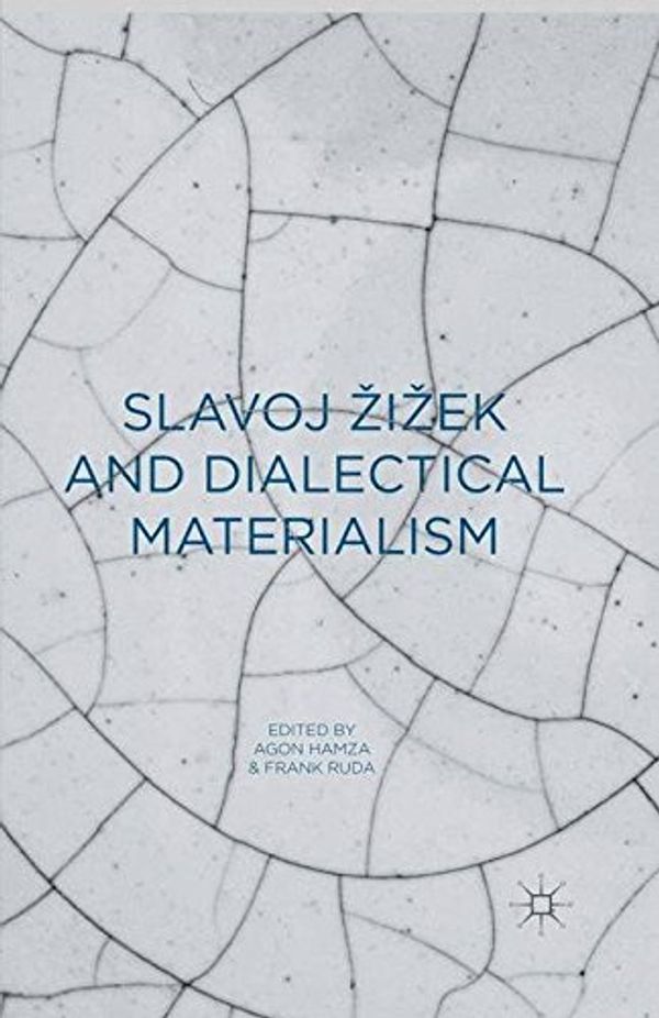 Cover Art for 9781349572496, Slavoj Zizek and Dialectical Materialism by Agon Hamza, Frank Ruda