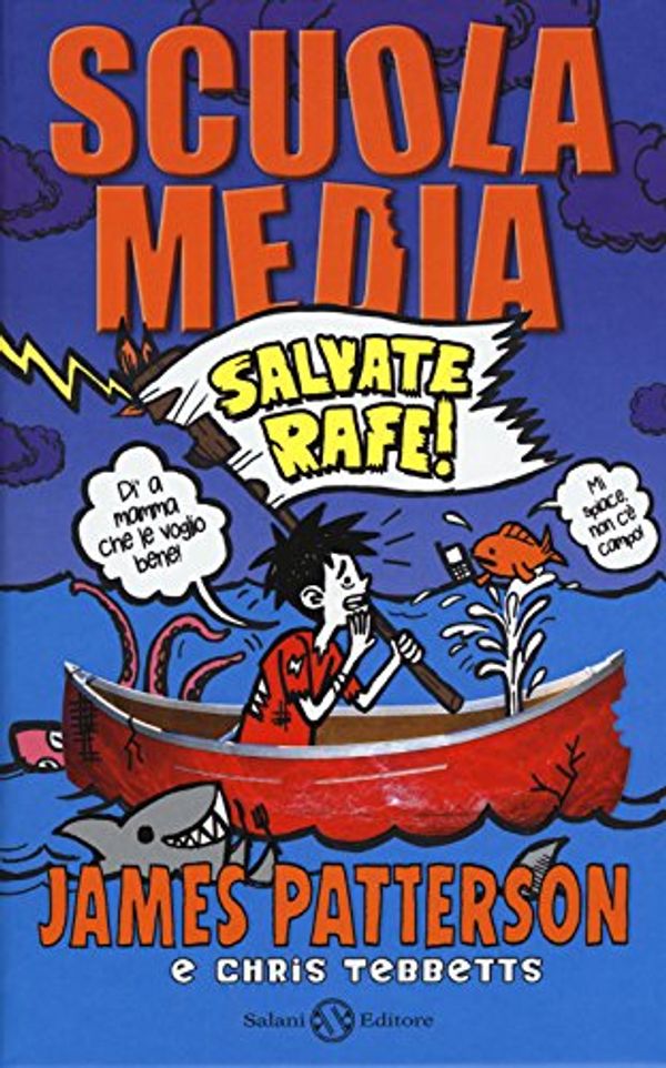 Cover Art for 9788869181009, Scuola media. Salvate Rafe! by James Patterson, Chris Tebbetts