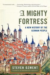 Cover Art for 9780060934835, A Mighty Fortress by Steven Ozment