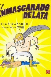 Cover Art for 9789681676728, El Enmascarado de Lata (Spanish Edition) by Vivian Mansour Manzur