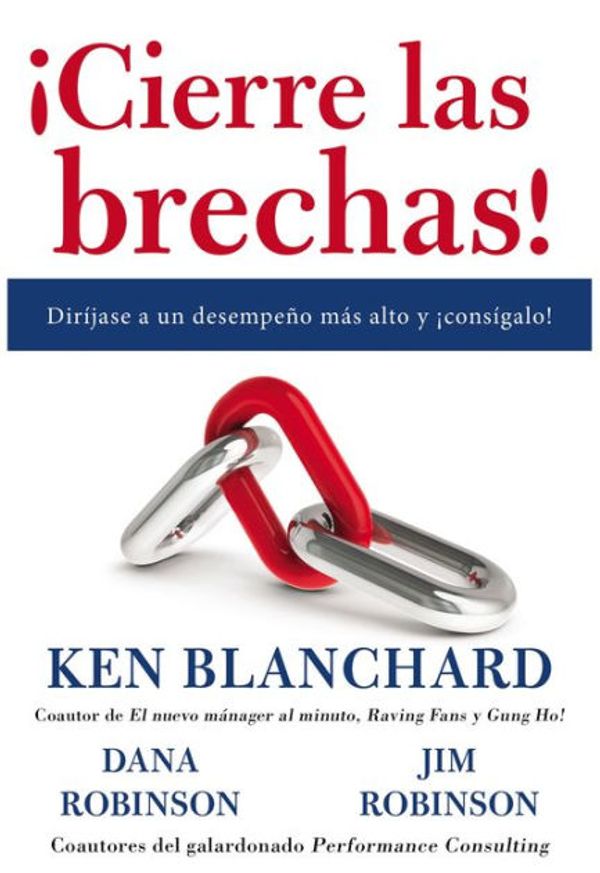 Cover Art for 9780718087098, Cierre Las Brechas!Dirijase a Un Desempeno Mas Alto y Consigalo! by Ken Blanchard