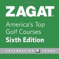 Cover Art for 9781604781342, Zagat America's Top Golf Courses by Zagat Survey