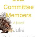 Cover Art for 9780385538138, Dear Committee Members by Julie Schumacher