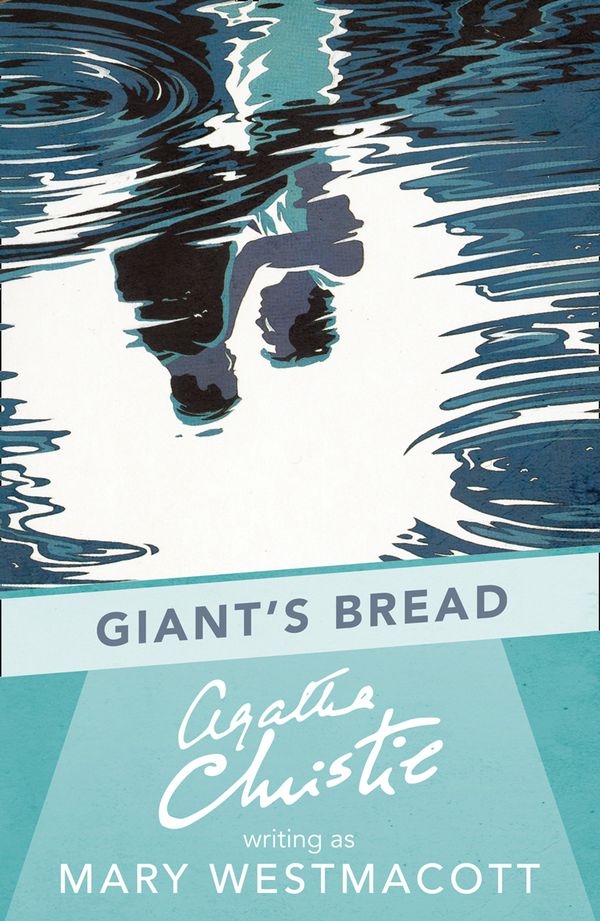 Cover Art for 9780008131449, Giant's Bread by Agatha Christie