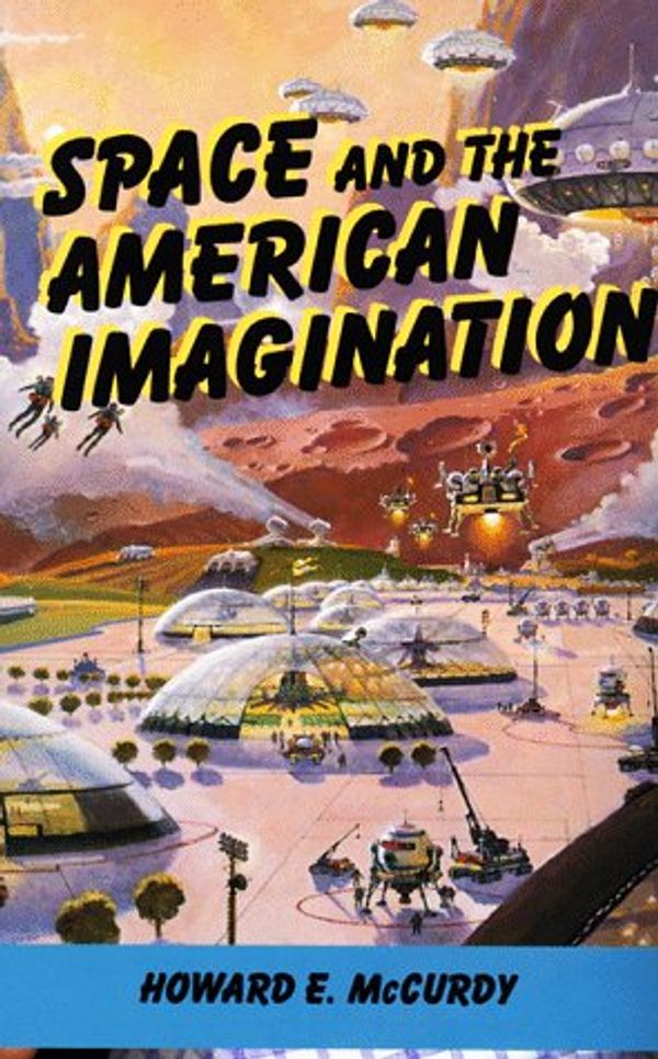 Cover Art for 9781560984450, Space and the American Imagination by Howard E. McCurdy