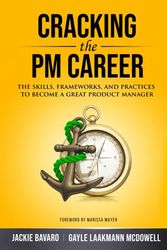 Cover Art for 9780984782895, Cracking the PM Career: The Skills, Frameworks, and Practices to Become a Great Product Manager by Jackie Bavaro, Gayle Laakmann McDowell