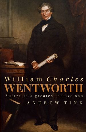 Cover Art for 9781741751925, William Charles Wentworth by Andrew Tink