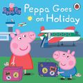 Cover Art for 9780241195765, Peppa Goes on Holiday by Peppa Pig