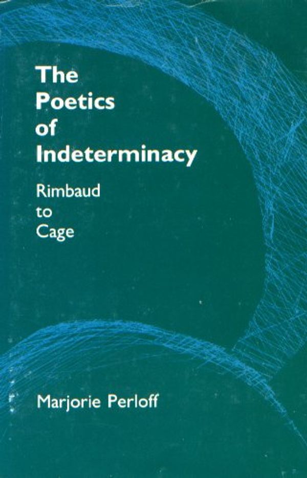 Cover Art for 9780691064628, The Poetics of Indeterminacy by M Perloff